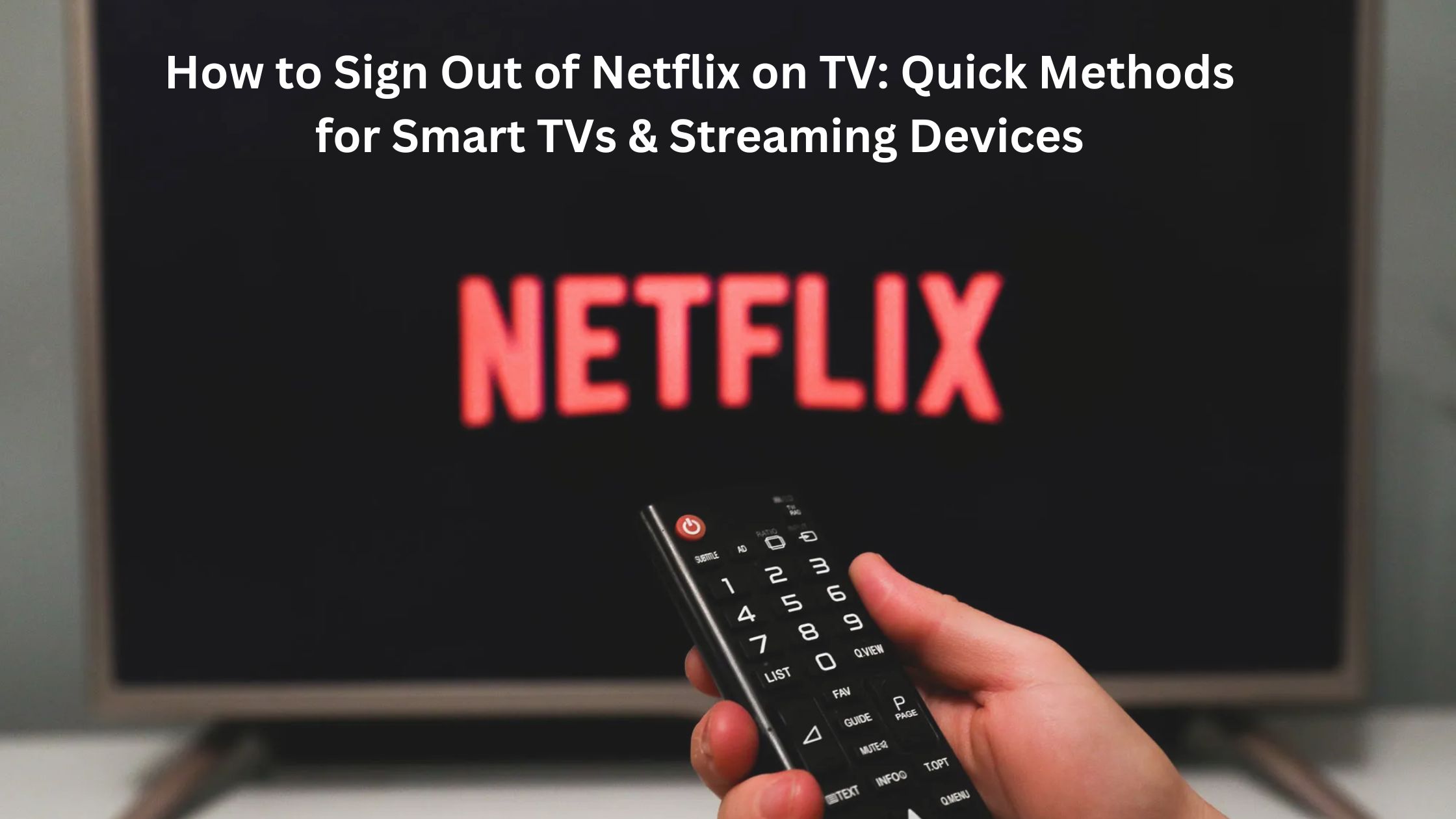 How to Sign Out of Netflix on TV | Quick & Easy Methods - How To Sign Out Of Netflix On A Smart Tv